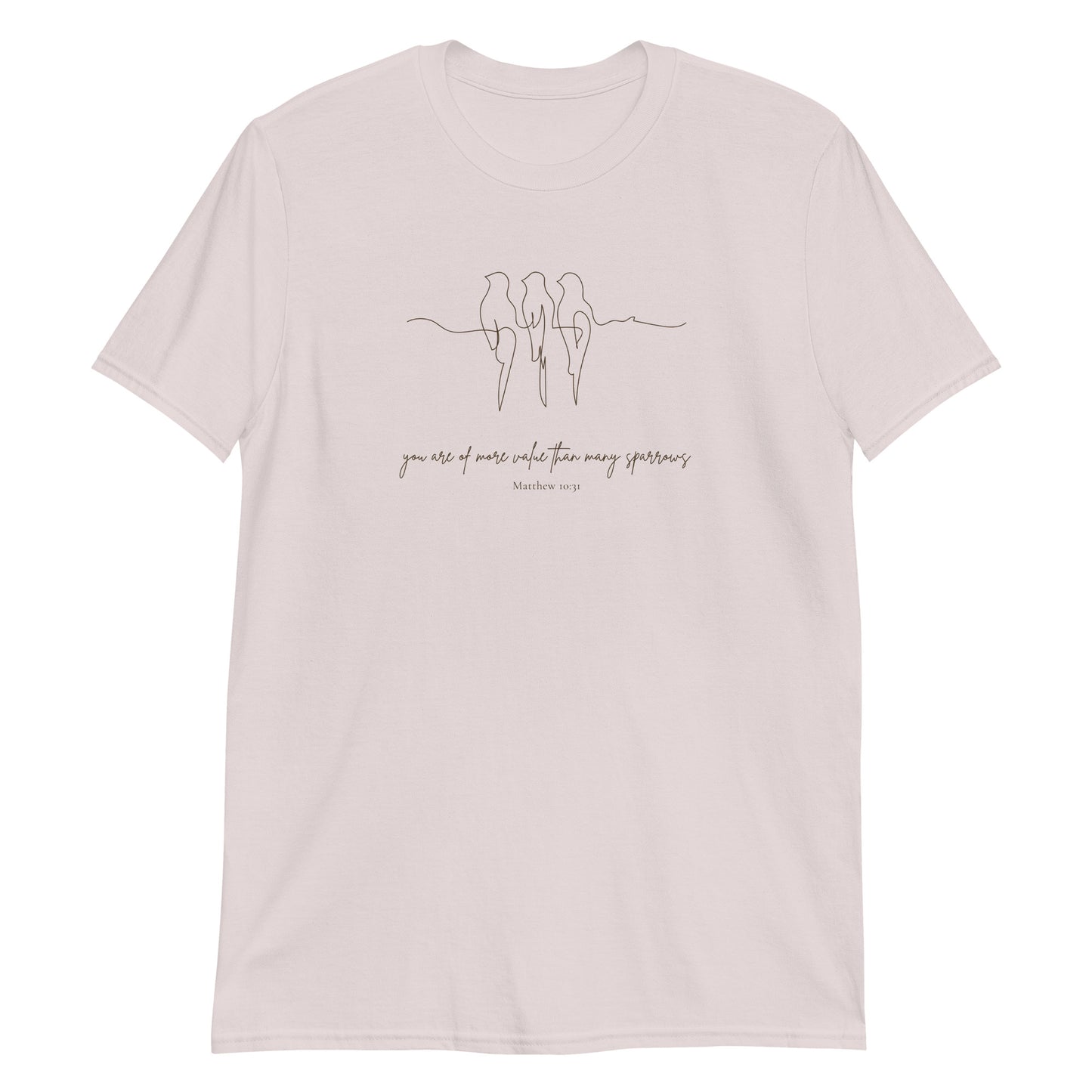 More Valuable Than Sparrows – Matthew 10:31 T-Shirt