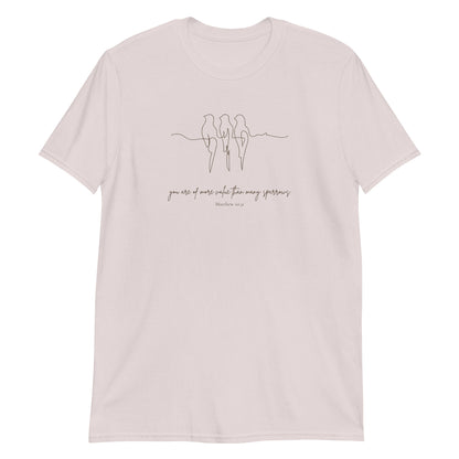 More Valuable Than Sparrows – Matthew 10:31 T-Shirt