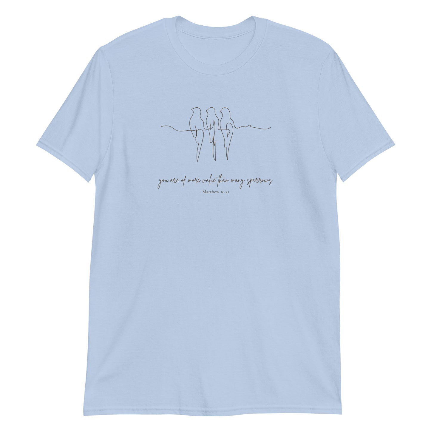 More Valuable Than Sparrows – Matthew 10:31 T-Shirt